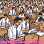 IRDAI Assistant Manager Syllabus 2024 AM Phase 1 & 2 Exam Pattern